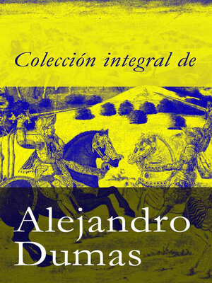 cover image of Colección integral de Alejandro Dumas